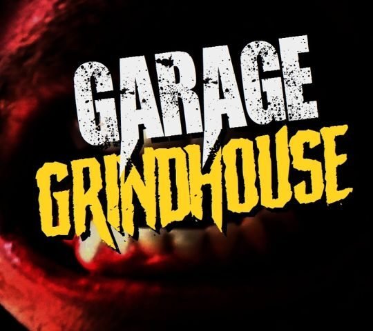 Garage Grindhouse