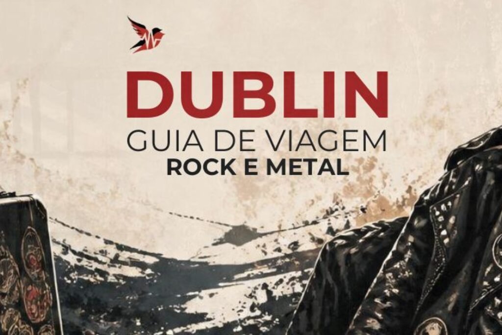 Guia de Dublin para quem gosta de rock e metal