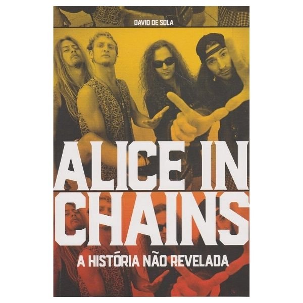 Livro sobre grunge: Alice in Chains - A História Não Revelada